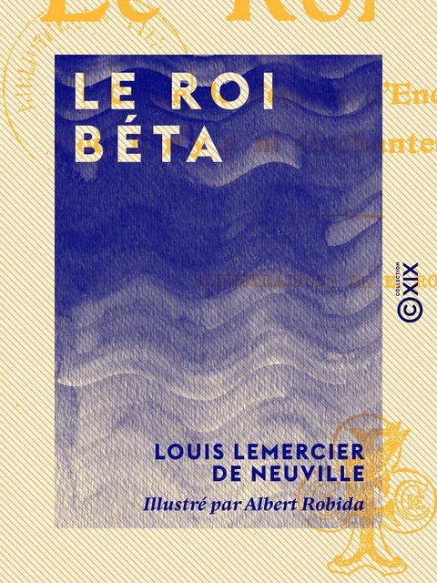 Le Roi Béta - Louis Lemercier de Neuville - Collection XIX