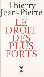 Le droit des plus forts