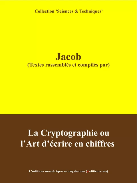 La Cryptographie ou l'Art d'écrire en Chiffres - Bibliophile Jacob - L'Edition numérique européenne