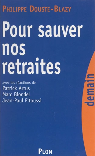 Pour sauver nos retraites - Philippe Douste-Blazy - (Plon) réédition numérique FeniXX