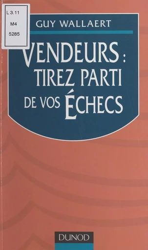 Vendeurs : tirez parti de vos échecs - Guy Wallaert - (Dunod) réédition numérique FeniXX