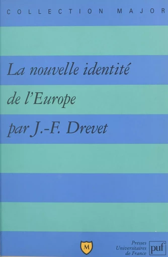 La nouvelle identité de l'Europe - Jean-François Drevet - (Presses universitaires de France) réédition numérique FeniXX