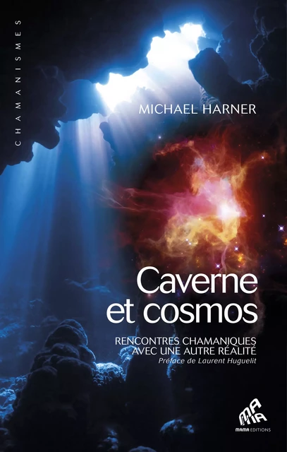 Caverne et cosmos - Michaël Harner - Mama Editions