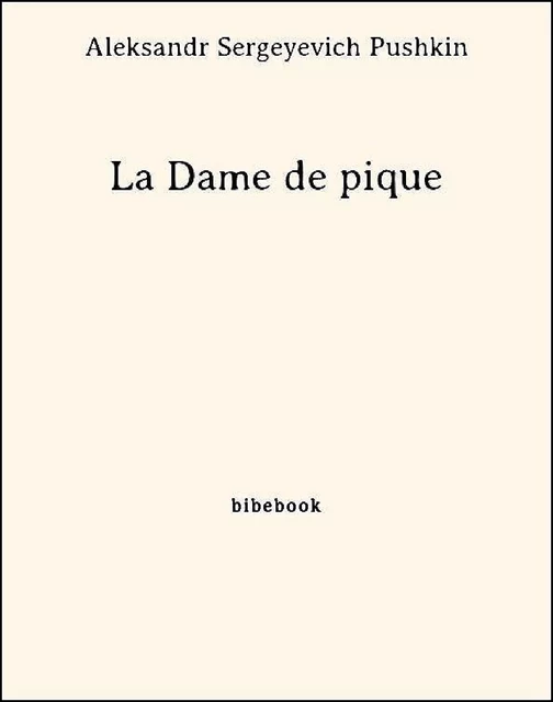 La Dame de pique - Aleksandr Sergeyevich Pushkin - Bibebook