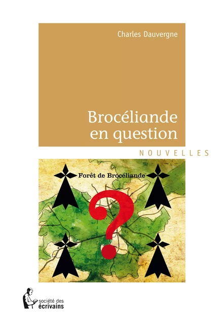 Brocéliande en question - Charles Dauvergne - Société des écrivains