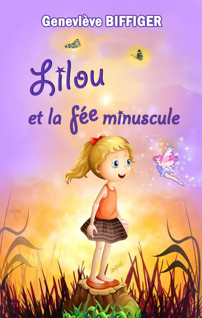 Lilou et la fée minuscule - Geneviève Biffiger - Bookelis