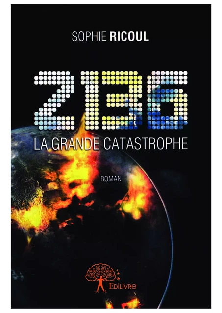 2136- La grande catastrophe - Sophie Ricoul - Editions Edilivre