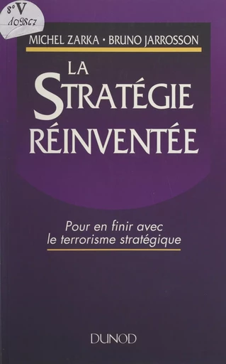 La stratégie réinventée - Bruno Jarrosson, Michel Zarka - (Dunod) réédition numérique FeniXX