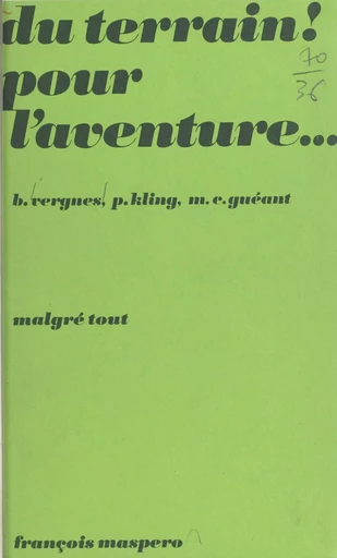 Du terrain ! pour l'aventure... - Marie-Christine Guéant, Pierre Kling, Bernard Vergnes - La Découverte (réédition numérique FeniXX)