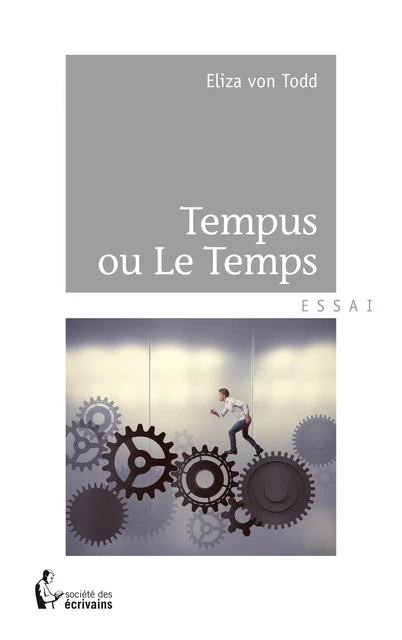 Tempus ou Le Temps - Eliza Von Todd - Société des écrivains