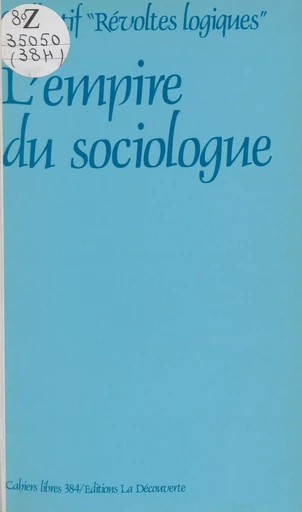 L'empire du sociologue -  Collectif « Révoltes logiques » - La Découverte (réédition numérique FeniXX)