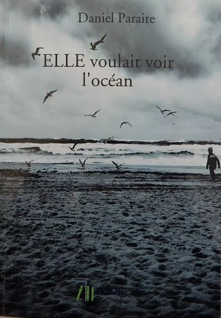 ELLE, voulait voir l'océan - Daniel Paraire - Bookelis