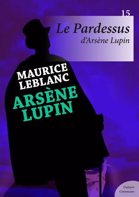 Le Pardessus d'Arsène Lupin - Maurice Leblanc - Culture commune