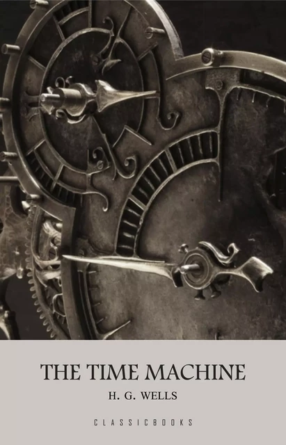 The Time Machine - H.G. Wells - Pandora's Box