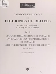 Catalogue raisonné des figurines et reliefs en terre cuite grecs, étrusques et romains (IV-II)