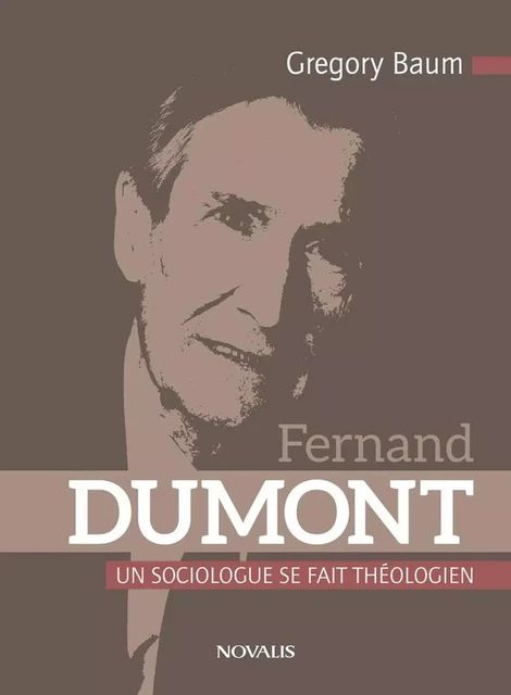 Fernand Dumont - Gregory Baum - Éditions Novalis