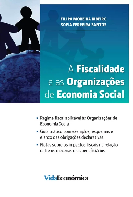 A Fiscalidade e as Organizações de Economia Social - Filipa Moreira Ribeiro, Sofia Ferreira Santos - Vida Económica Editorial