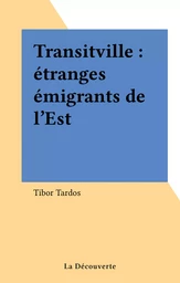 Transitville : étranges émigrants de l'Est