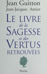 Le livre de la sagesse et des vertus retrouvées