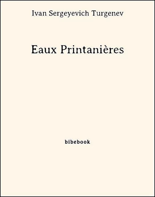 Eaux Printanières - Ivan Sergeyevich Turgenev - Bibebook