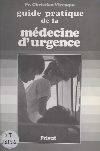 Guide pratique de la médecine d'urgence - Christian Virenque - (Dunod) réédition numérique FeniXX