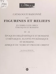 Catalogue raisonné des figurines et reliefs en terre cuite grecs, étrusques et romains (IV-II)