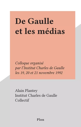 De Gaulle et les médias -  Collectif,  Institut Charles de Gaulle - (Plon) réédition numérique FeniXX