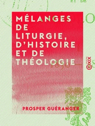 Mélanges de liturgie, d'histoire et de théologie