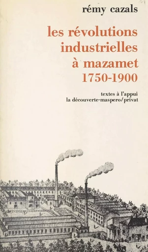 Les révolutions industrielles à Mazamet - Rémy Cazals - La Découverte (réédition numérique FeniXX)