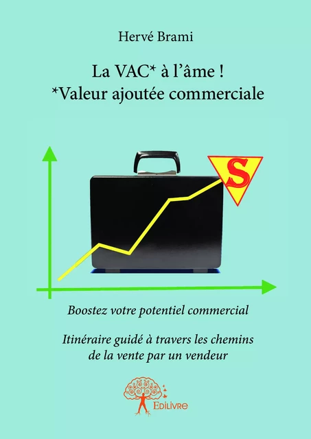 La VAC* à l'âme ! *Valeur ajoutée commerciale - Hervé Brami - Editions Edilivre