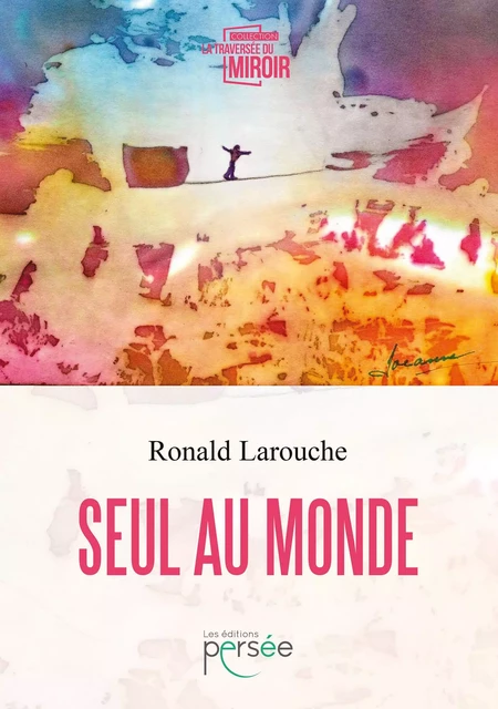 Seul au monde - Ronald Larouche - Éditions Persée