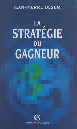 La stratégie du gagneur - Jean-Pierre Olsem - (Armand Colin) réédition numérique FeniXX