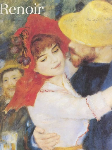 Renoir - Anne Distel,  Galeries nationales du Grand Palais, Lawrence Gowing,  Hayward Gallery, John House,  Museum of fine arts - (Réunion des musées nationaux - Grand Palais) réédition numérique FeniXX