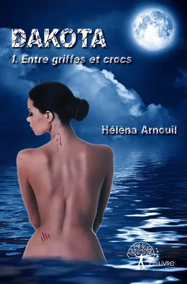 Dakota : entre griffes et crocs - Hélèna Arnouil - Editions Edilivre