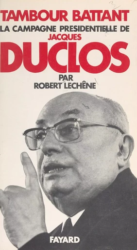 Tambour battant - Robert Lechêne - (Fayard) réédition numérique FeniXX