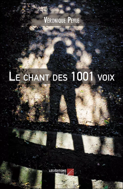 Le chant des 1001 voix - Véronique Peyle - Les Éditions du Net