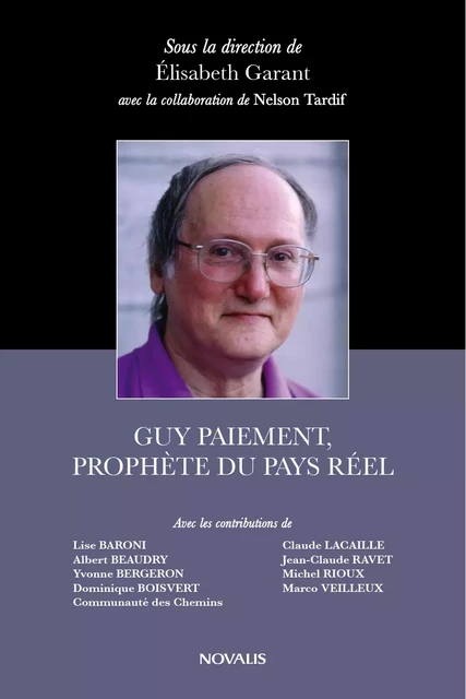 Guy Paiement, prophète du pays réel -  - Éditions Novalis