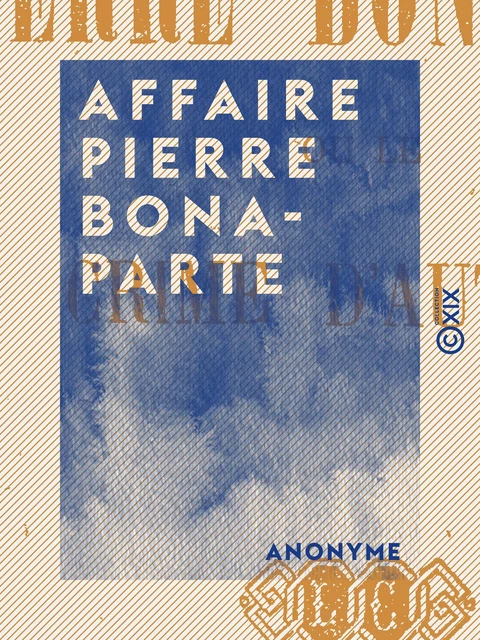 Affaire Pierre Bonaparte -  Anonyme - Collection XIX