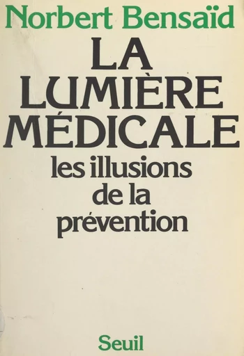 La lumière médicale - Norbert Bensaïd - (Seuil) réédition numérique FeniXX