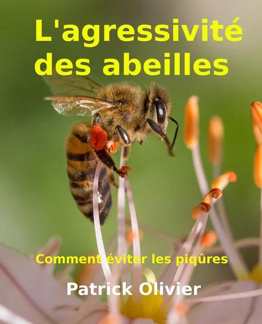 L'agressivité des abeilles - Patrick Olivier - Bookelis