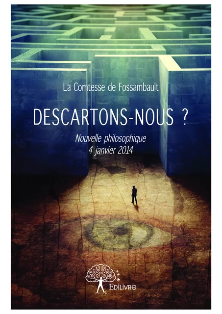 Descartons-nous ? - La Comtesse De Fossambault - Editions Edilivre