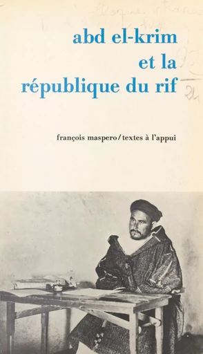 Abd el-Krim et la République du Rif -  Colloque international d'études historiques et sociologiques - La Découverte (réédition numérique FeniXX)