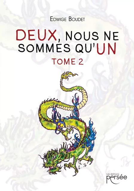 Deux, nous ne sommes qu'un - Tome II - Edwige Boudet - Éditions Persée