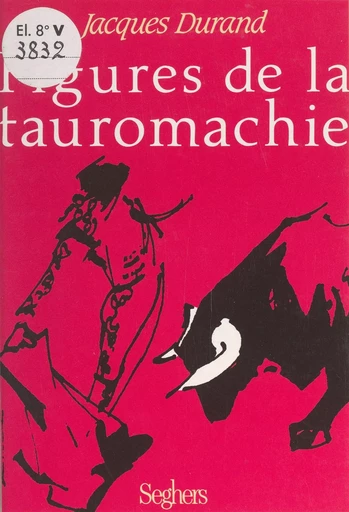 Figures de la tauromachie - Jacques Durand - (Seghers) réédition numérique FeniXX