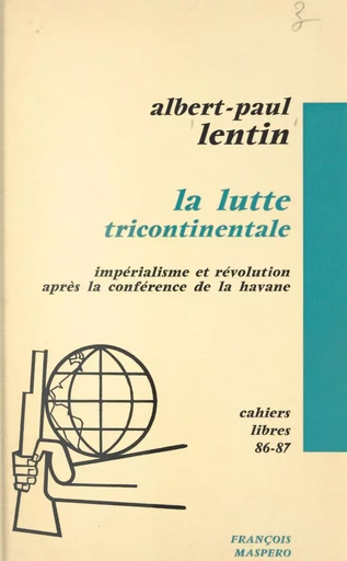 La lutte tricontinentale - Albert-Paul Lentin - La Découverte (réédition numérique FeniXX)