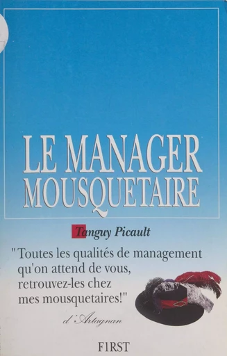 Le manager mousquetaire - Tanguy Picault - (First) réédition numérique FeniXX