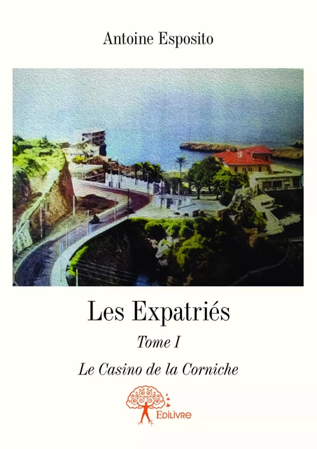 Les Expatriés - Antoine Esposito - Editions Edilivre