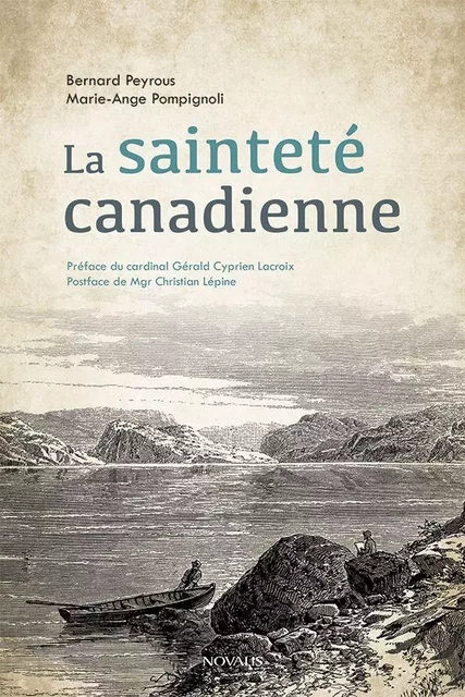 La sainteté canadienne - Peyrous Bernard, Pompignoli Marie-Ange - Éditions Novalis