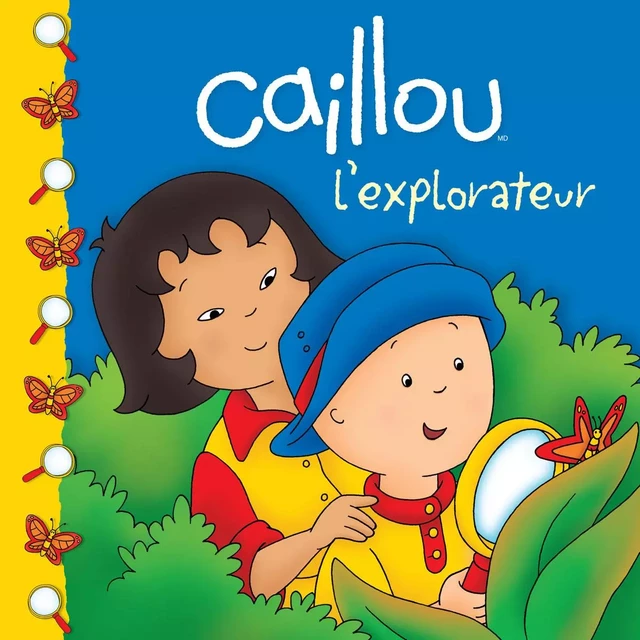 Caillou L'explorateur - Sarah Margaret Johanson - Éditions Chouette (1987) inc.