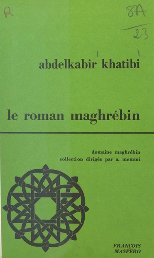 Le roman maghrébin - Abdelkébir Khatibi - La Découverte (réédition numérique FeniXX)